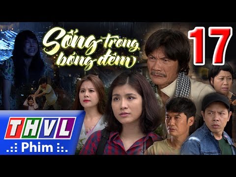 Video THVL | Sống trong bóng đêm - Tập 17 - youtube