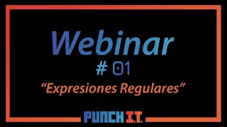 Webinar01 - Expresiones Regulares
