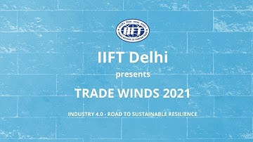 IIFT Delhi Trade Winds 2021 Teaser