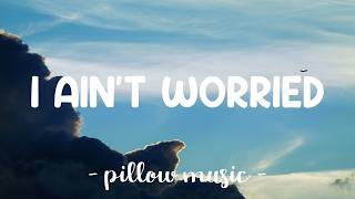I Ain't Worried - OneRepublic (Lyrics) 🎵
