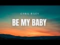 Be my baby  cyril riley