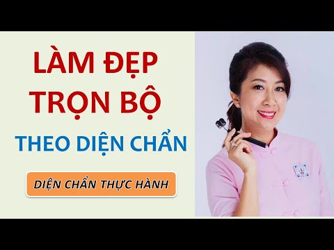 Làm đẹp trọn bộ bằng Diện Chẩn - Thực hành Diện Chẩn