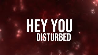 Disturbed - Hey You (Lyrics Video)