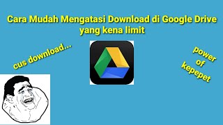Tutorial mudah mengatasi download di google drive yang kena limit