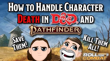 How to Handle Character Death in D&D and Pathfinder | Roll For Combat