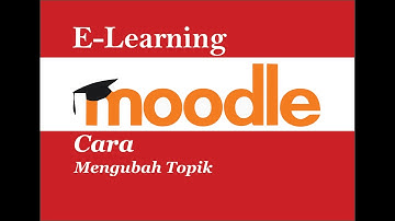Tutorial Elearning Moodle : 2-Mengubah Topik