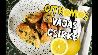 Citromos-Vajas Csirke Egyszerű És Gyors Vacsi