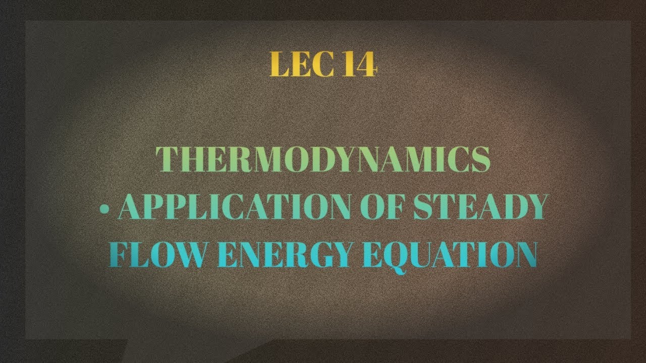 applications of steady flow energy equation (nozzle, turbine, pump.) # ...