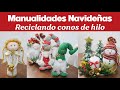 Ideas fáciles navideñas reciclando CONOS DE HILO / Gnomos, Ángel y Centro de Mesa