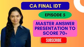 Ep 5 | Master Answer Presentation To Score 70+ In CA Final IDT