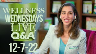 REPLAY: Wellness Wednesday 12-7-22  FULL Q&A
