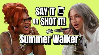 The Dustpan Photo, Red Flags & Bailing Someone Out Of Jail | Say It Or Shot It With Summer Walker 🥃