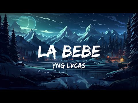 Yng Lvcas – La Bebe (Letra/Lyrics) – Yandel , Yandel 150 (Mix)