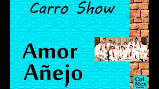 Video thumbnail of "Carro Show:  Amor Añejo."