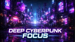 Deep Cyberpunk Focus 🔥 Dark Coding & Study Music for Deep Work for (2 HOURS)