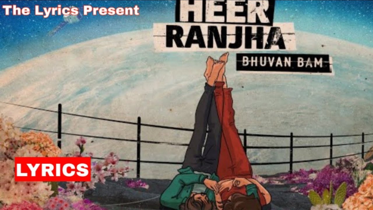 Heer Ranjha lyrics By Bhuvan Nam/Is Latest Hindi song/ Sung And Written By Bhuvan Bam/ The
