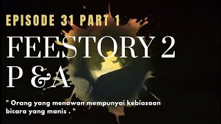 FEESTORY 2 🔸 P & A _ Episode 31 Part 1 _ Sub Eng-Indo ~ Storyline