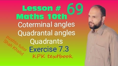 Exercise 7.3, coterminal angles , Quadrantal angles, pushto tutor, quadrant , Lec69 , class 10 maths
