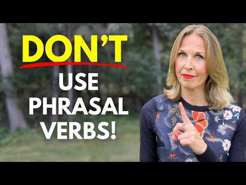 DON'T Use Phrasal