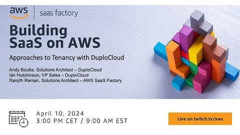 Building SaaS on AWS - Approaches to Tenancy with DuploCloud