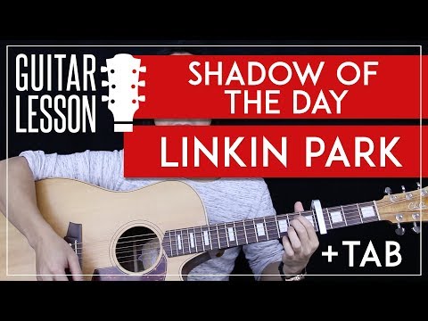 Shadow Of The Day Guitar Tutorial - Linkin Park Guitar Lesson ? |Chords + Solo + Cover|