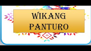 PAKSA 7: WIKANG PANTURO//KOMUNIKASYON AT PANANALIKSIK SA WIKA AT KULTURANG PILIPINO