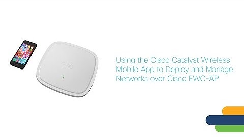 Deploy and Manage Cisco Embedded Wireless Control with the Catalyst Wireless Mobile App