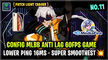 Update Config ML Anti Lag 60 FPS Super Smoothest + Low Ping [ Patch Light Chaser ] MLBB