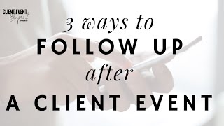 3 Ways to Follow Up After a Client Event