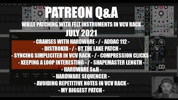 Patreon Q&A while patching with Felt Instruments in VCV Rack