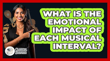 What Is The Emotional Impact Of Each Musical Interval? - Classical Serenade