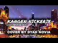 Kangen Nickerie(DIDI KEMPOT) Cover By DYAH NOVIA | Lirik Video