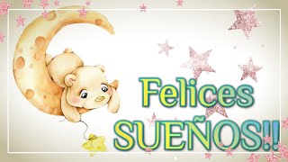 BUENAS NOCHES Hasta manana FELICES SUENOS