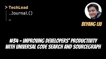 #34 - Improving Developers’ Productivity With Universal Code Search and Sourcegraph - Beyang Liu