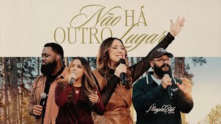 Ana Nóbrega Feat.  Anny Carvalho, Diego Karter & Matheus Duque - Não Há Outro Lugar