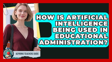 How Is Artificial Intelligence Being Used In Educational Administration? - Aspiring Teacher Guide