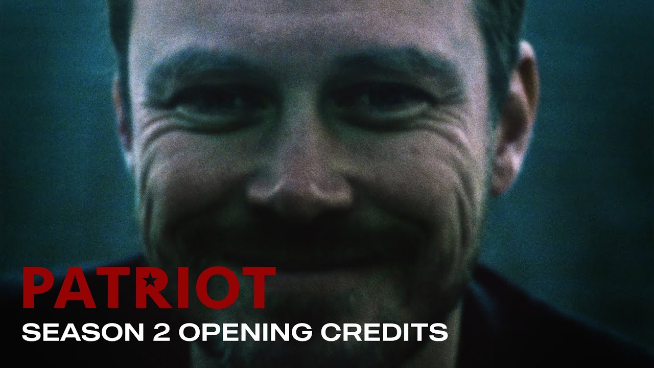 Patriot - Season 2 Opening Credits Patriot - Season 2 Opening Credits