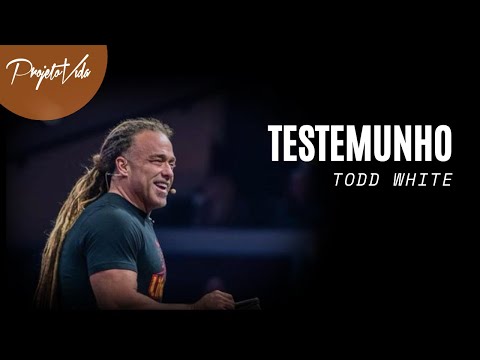 Todd White - Testemunho