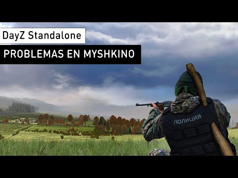 DayZ Standalone #19 - PROBLEMAS EN MYSHKINO