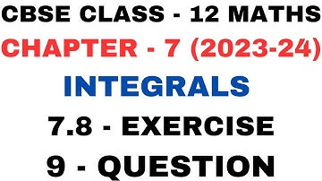 9 Question Exercise 7.8 l Chapter 7 Integrals l ex 7.8 q9 l Class12th Maths l NEW NCERT 2023-24