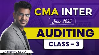 CMA Inter - June 2025 | Corporate Accounting & Auditing | Auditing - Class 3 | Bishnu Kedia