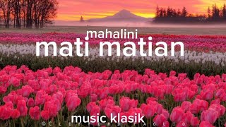 mahalini-mati matian (lirik lagu)