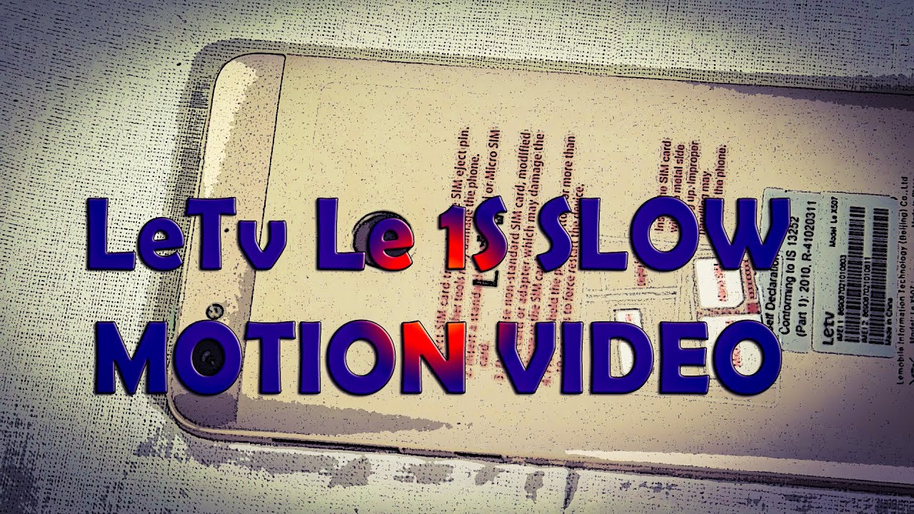 LeTv (LeEco) Le1S Slow Motion 2x Video 1080p