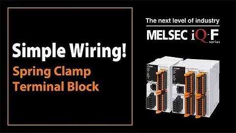 Simple Wiring!! MELSEC iQ-F Series Spring Clamp Terminal Block