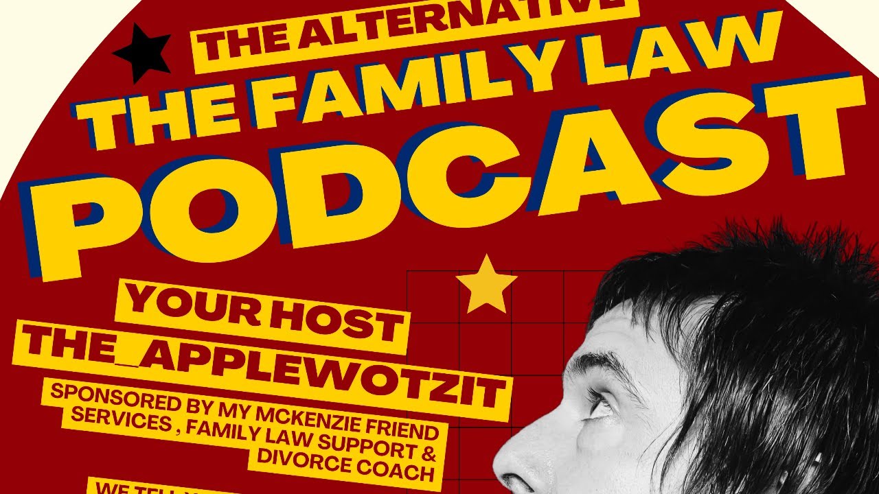 The Alternative Family Law Podcast Review Of My McKenzie Friend Week 