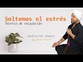 Soltemos el estrés - meditación semanal