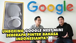KOKOH REVIEW - UNBOXING GOOGLE NEST MINI, SEBERAPA PINTER BAHASA INDONESIANYA?
