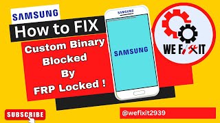 [FIXED] How To Fix Custom Binary Blocked By FRP Lock | All Samsung Mobiles |