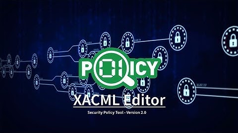 XACML Editor - Included in Security Policy Tool