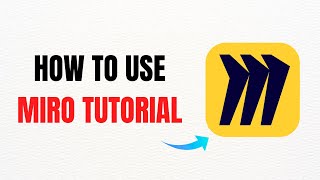 How to Use Miro – Full Guide Tutorial 2025